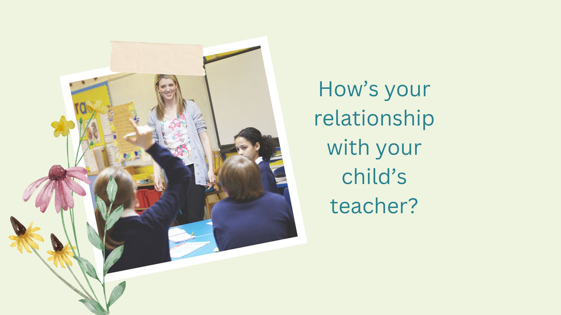 How to Build a Strong Relationship with Your Child’s Teacher