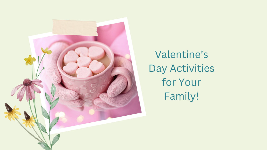 Valentine’s Day Activities to Teach Kids About Love and Kindness